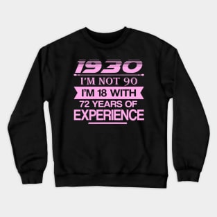 930 Funny 90th Birthday I'm Not Crewneck Sweatshirt